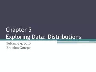 Chapter 5 Exploring Data: Distributions