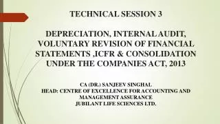 TECHNICAL SESSION 3 DEPRECIATION, INTERNAL AUDIT, VOLUNTARY REVISION OF FINANCIAL STATEMENTS ,ICFR &amp; CONSOLIDAT