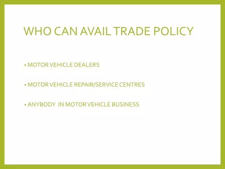 who can avail trade policy