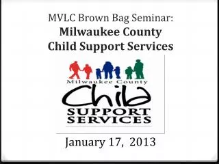 MVLC Brown Bag Seminar: Milwaukee County Child Support Services