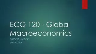 ECO 120 - Global Macroeconomics