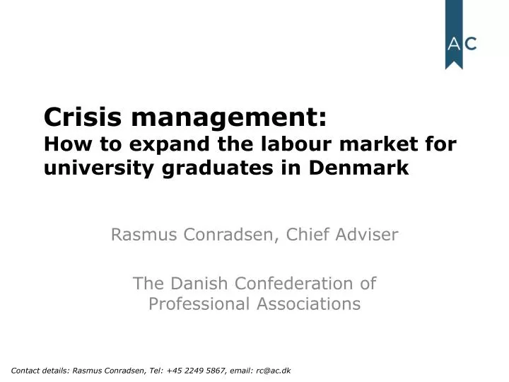 crisis management how to expand the labour market for university graduates in denmark