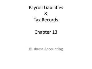Payroll Liabilities &amp; Tax Records Chapter 13