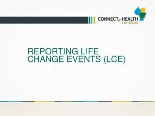 Reporting Life Change Events (LCE)