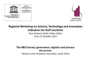 The R&amp;D Survey: governance, logistics and process Michael Kahn Research and Innovation Associates, South Africa