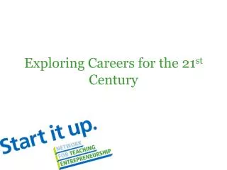 Exploring Careers for the 21 st Century
