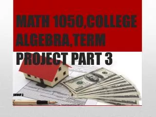 MATH 1050,COLLEGE ALGEBRA,TERM PROJECT PART 3