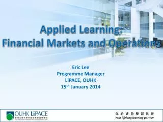 Applied Learning: Financial Markets and Operations