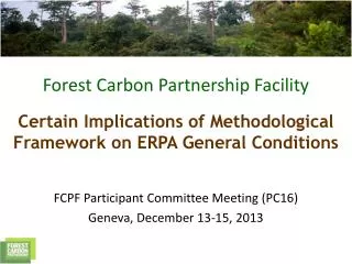 FCPF Participant Committee Meeting (PC16) Geneva, December 13-15, 2013