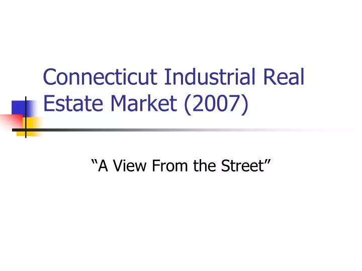 connecticut industrial real estate market 2007