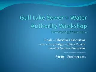 Gull Lake Sewer + Water Authority Workshop Municipality Presentation