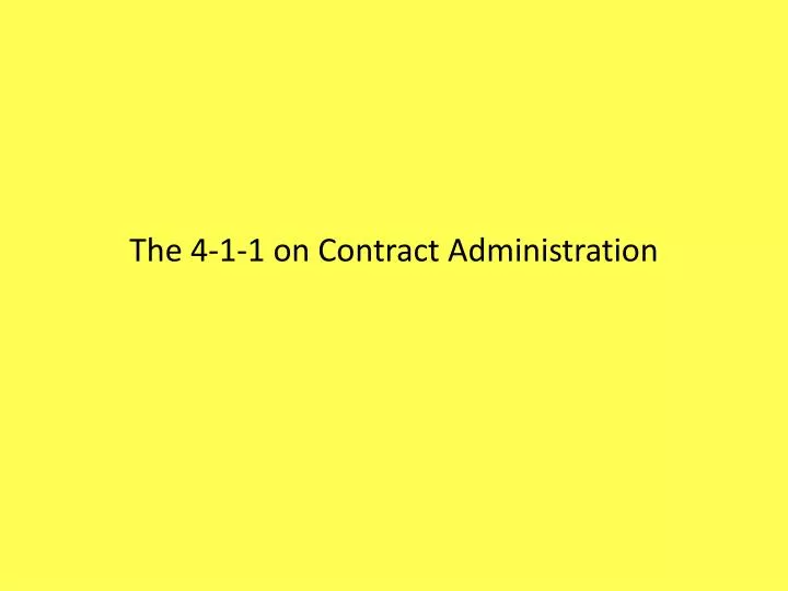 the 4 1 1 on contract administration