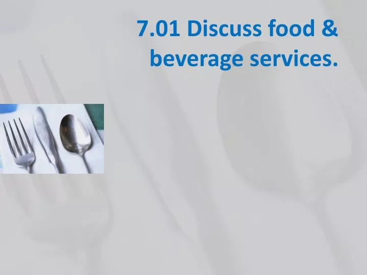 7 01 discuss food beverage services