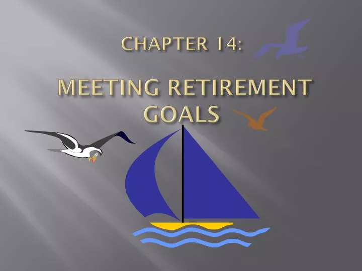 chapter 14 meeting retirement goals