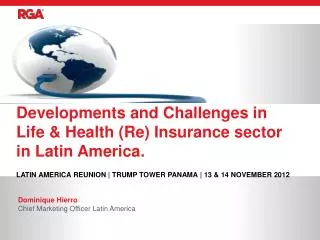 Developments and Challenges in Life &amp; Health (Re) Insurance sector in Latin America.