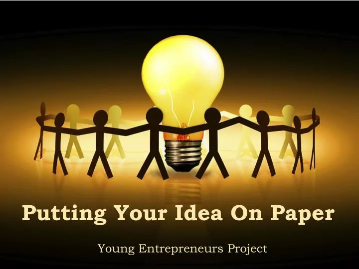 putting your idea on paper