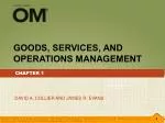 GOODS, SERVICES, AND OPERATIONS MANAGEMENT - slide 1