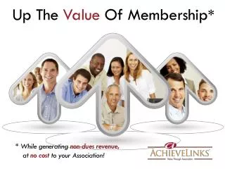Up The Value Of Membership *