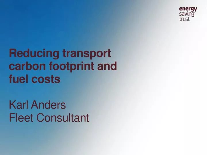 reducing transport carbon footprint and fuel costs karl anders fleet consultant