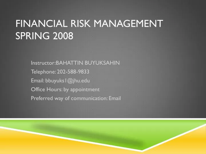 financial risk management spring 2008