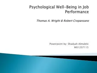Psychological Well-Being in Job Performance Thomas A. Wright &amp; Robert Cropanzano