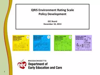 QRIS Environment Rating Scale Policy Development EEC Board December 10, 2013
