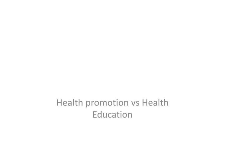 health promotion vs health education