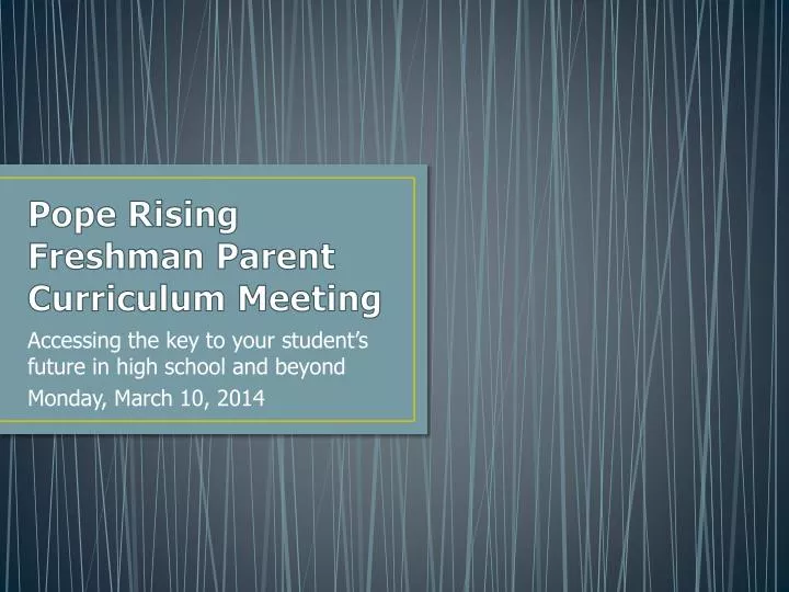 pope rising freshman parent curriculum meeting