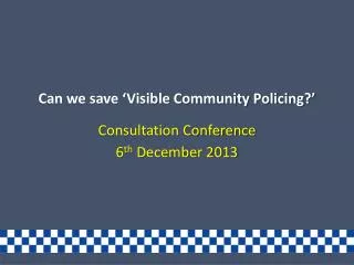 Can we save ‘Visible Community Policing?’
