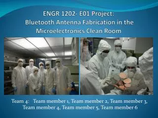 ENGR 1202- E01 Project: Bluetooth Antenna Fabrication in the Microelectronics Clean Room