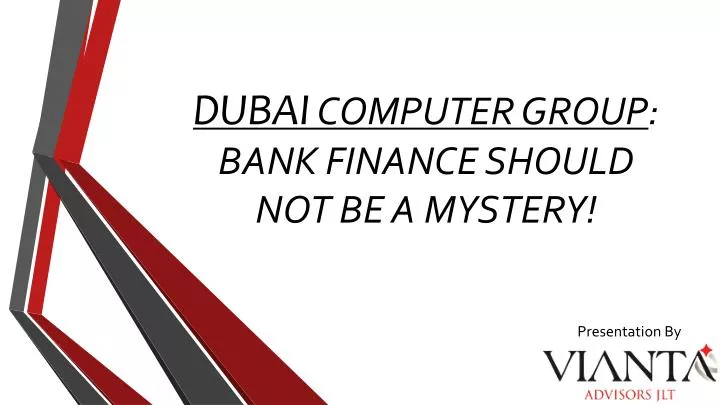 dubai computer group bank finance should not be a mystery