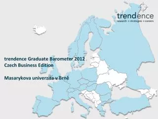 trendence Graduate Barometer 2012 Czech Business Edition Masarykova univerzita v Brně