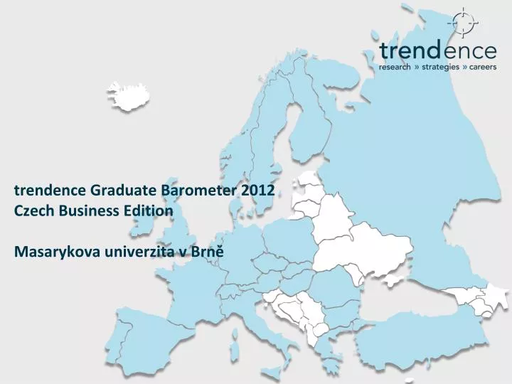 trendence graduate barometer 2012 czech business edition masarykova univerzita v brn