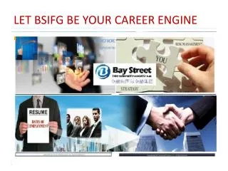 LET BSIFG BE YOUR CAREER ENGINE