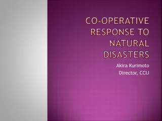 Co-operative response to natural disasters