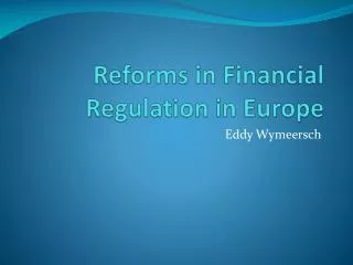 Reforms in Financial Regulation in Europe