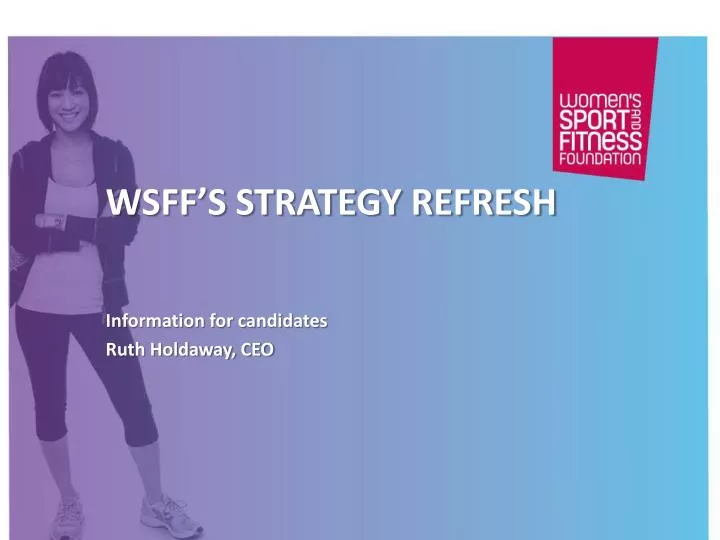 wsff s strategy refresh