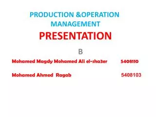 PRODUCTION &amp;OPERATION MANAGEMENT PRESENTATION