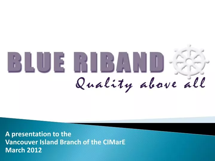 a presentation to the vancouver island branch of the cimare march 2012