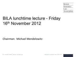 BILA lunchtime lecture - Friday 16 th November 2012