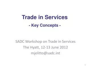 SADC Workshop on Trade in Services The Hyatt, 12-13 June 2012 mjelitto@sadc.int