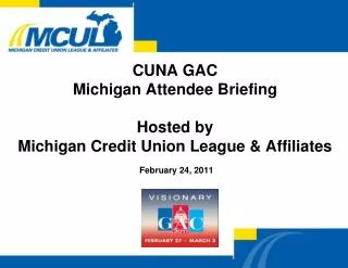 CUNA GAC Michigan Attendee Briefing Hosted by Michigan Credit Union League &amp; Affiliates
