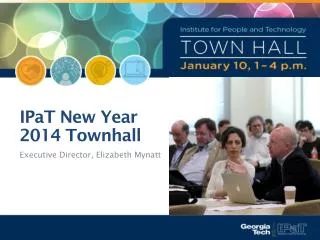 IPaT New Year 2014 Townhall
