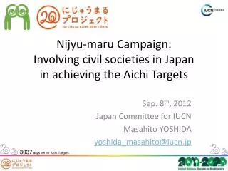 Nijyu- maru Campaign: Involving civil societies in Japan in achieving the Aichi Targets
