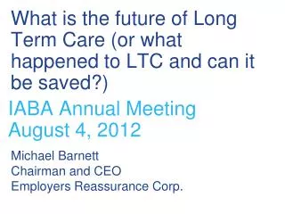 What is the future of Long Term Care (or what happened to LTC and can it be saved?)