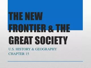 THE NEW FRONTIER &amp; THE GREAT SOCIETY