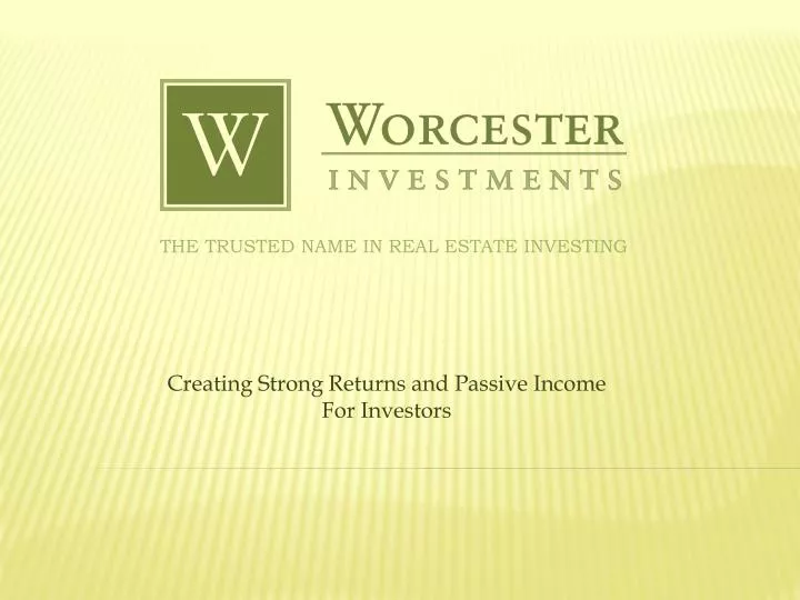 creating strong returns and passive income for investors