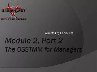 Module 2, Part 2 The OSSTMM for Managers