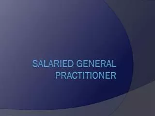 Salaried General Practitioner