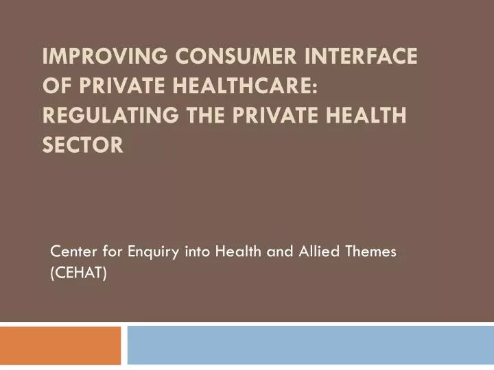 improving consumer interface of private healthcare regulating the private health sector